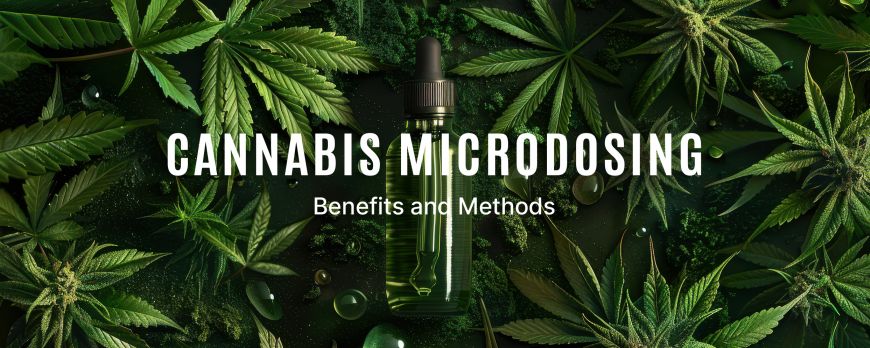 Cannabis Microdosing - Benefits and Methods