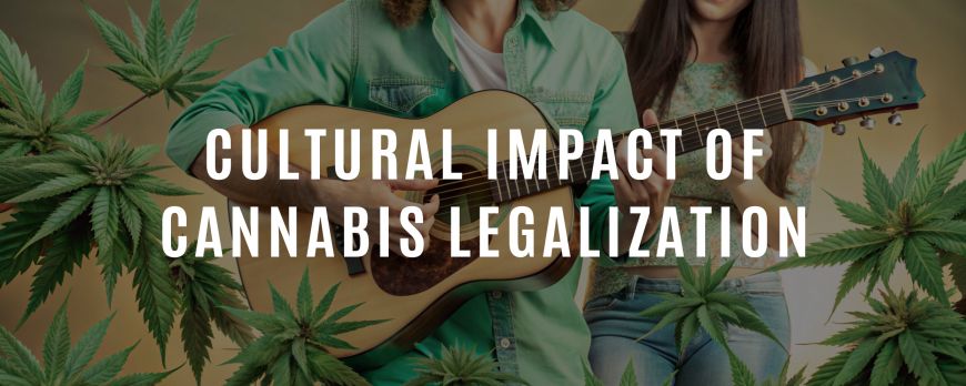 Cultural Impact of Cannabis Legalization